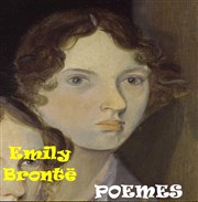 Poèmes d'Emily Brontë, lecture bilingue par Olivier Bruaux Thtre du Nord Ouest Affiche