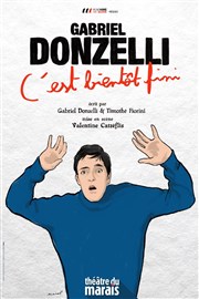 Gabriel Donzelli dans C'est bientôt fini Thtre du Marais Affiche