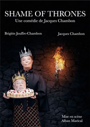 Shame of Thrones Le Complexe Caf-Thtre - salle du bas Affiche