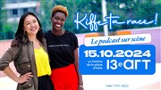 Kiffe ta race ! Thtre Le 13me Art - Grande salle Affiche