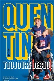 Quentin dans Toujours Debout Espace Dominique Baudis Affiche