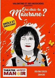 Qui étais-tu Maurane ? Thtre Le Petit Manoir Affiche