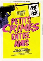 Petits crimes entre amis Le Chatbaret Affiche