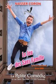 Nasser Coron dans Le Jeu des Sans Famille La Comdie de Toulouse Affiche