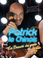 Patrick le Chinois dans La beauté du geste Thtre de la Foucotte Affiche