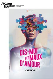 Dis-moi des maux d'amour La Scne Libre Affiche