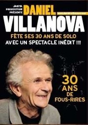 Daniel Villanova dans 30 ans de Fou-Rires L'Illustre Thtre Affiche