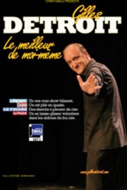 Gilles Détroit dans Le meilleur de moi même Espace Gerson Affiche