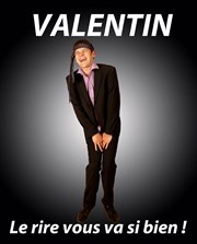 Valentin dans Le rire vous va si bien ! Ferme Dupire Affiche