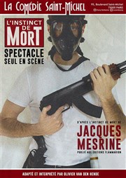 L'Instinct de mort de Jacques Nesrine La Comdie Saint Michel - petite salle Affiche