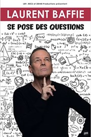 Laurent Baffie se pose des questions La scne de Strasbourg Affiche