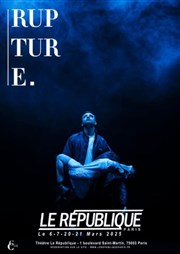 Rupture Le Rpublique - Petite Salle Affiche