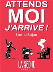 Emma Bojan dans Attends moi j'arrive Thtre Molire Affiche