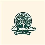 La Pépinière Comedy Club La Ppinire des Batignolles Affiche