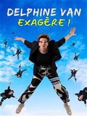 Delphine Van Exagère ! Le Pont de Singe Affiche