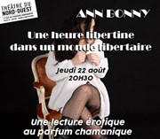 Une heure libertine dans un monde libertaire : une lecture érotique au parfum chamanique de et par Ann Bonny Thtre du Nord Ouest Affiche