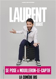 Laurent Barat se pose La Comdie Bis Affiche