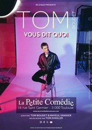 Tom Boudet dans Vous dit quoi La Comdie de Toulouse Affiche