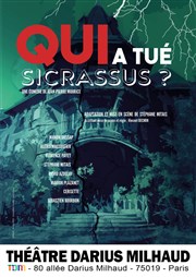 Qui a tué Sicrassus ? Thtre Darius Milhaud Affiche