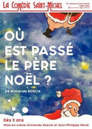 Où est passé le Père Noël ? La Comdie Saint Michel - petite salle Affiche