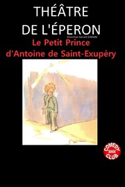 Le Petit Prince d'Antoine de Saint-Exupéry Thtre de l'Eperon Affiche