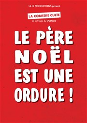 Le Père Noël est une ordure Comdie La Rochelle Affiche