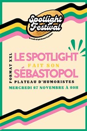 Le Spotlight fait son Sébasto ! Thtre Sbastopol Affiche