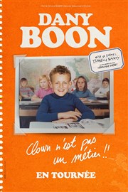 Dany Boon dans Clown n'est pas un métier !! Thtre de Longjumeau Affiche