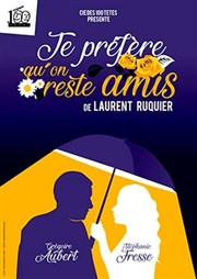 Je préfère qu'on reste amis Carr Rondelet Thtre Affiche