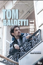 Tom Baldetti dans Tome 1 Thtre  l'Ouest Caen Affiche