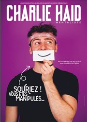 Charlie Haid dans Souriez ! Vous êtes manipulés... Comdie La Rochelle Affiche