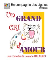 Un grand cri d'amour Le petit Theatre de Valbonne Affiche