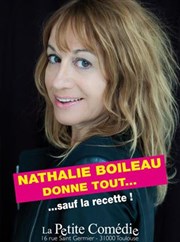 Nathalie Boileau dans Nathalie Boileau donne tout ... Sauf la recette La Comdie de Toulouse Affiche