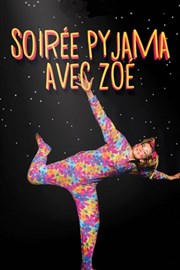 Soirée pyjama : A table Zoé ! Thtre Divadlo Affiche