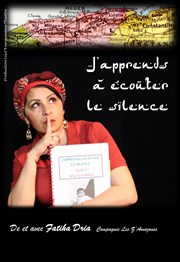 Fatiha Dria dans J'apprends à écouter le silence Thtre de poche Affiche