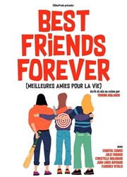 Best friends forever Familia Thtre Affiche