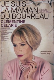 Je suis la maman du bourreau | avec Clémentine Célarié Beaumont Palace Affiche