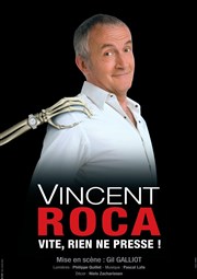 Vincent Roca dans Vite, rien ne presse ! Le Thtre des Bliers Affiche