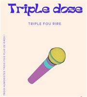 Triple dose, Triple fou rire Thtre de l'Impasse Affiche