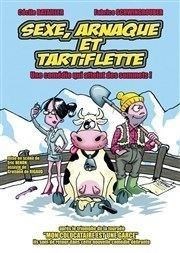 Sexe, arnaque et tartiflette Grand Cabaret - Lille Mtropole Affiche
