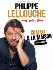 Philippe Lellouche dans Comme à la maison | en rodage Comdie La Rochelle Affiche