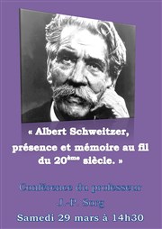 Albert Schweitzer : Présence et mémoire au fil du 20ème siècle Eglise protestante Luthrienne Affiche