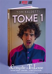 Tom Baldetti dans Tome 1 La Comdie de Toulouse Affiche