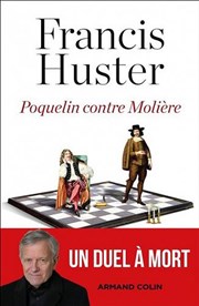 Poquelin contre Molière | de et avec Francis Huster Thtre du Nord Ouest Affiche