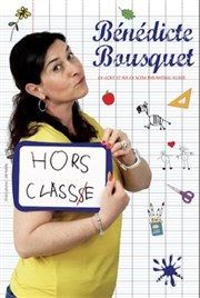 Bénédicte Bousquet dans Hors classe Thtre  l'Ouest Affiche