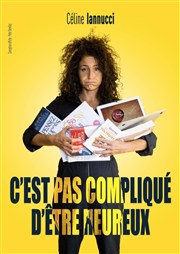 Céline Iannucci dans C'est pas compliqué d'être heureux Espace Gerson Affiche