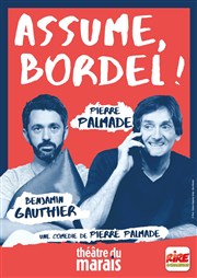 Assume, bordel ! | Théâtre du Marais | BilletReduc.com
