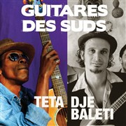 Guitares des Suds : Teta + DJE Baleti Studio de L'Ermitage Affiche