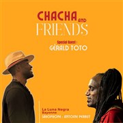 Chacha and friends avec Gérald Toto Luna Negra Affiche