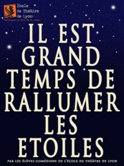 Il est grand temps de rallumer les étoiles Thtre le Nombril du monde Affiche